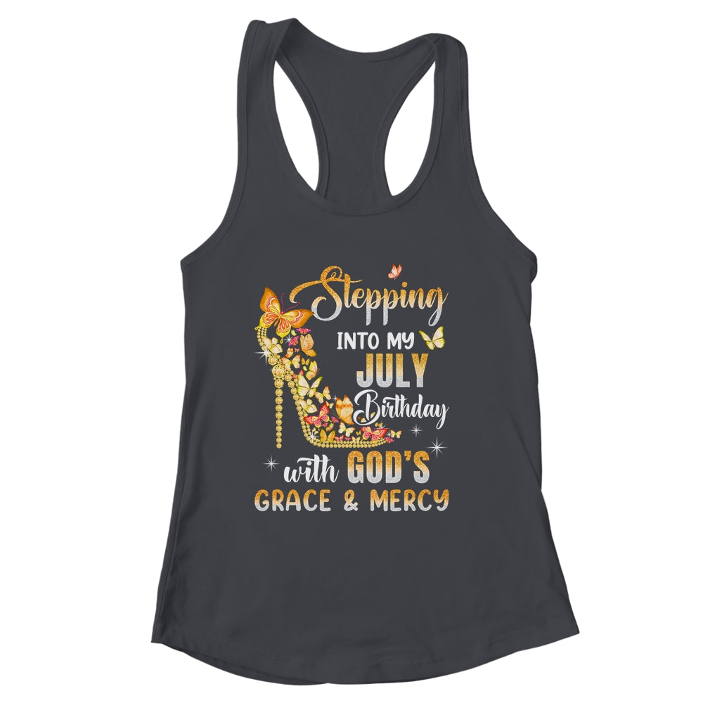 Stepping Into My July Birthday With Gods Grace Mercy Shirt & Tank Top | siriusteestore
