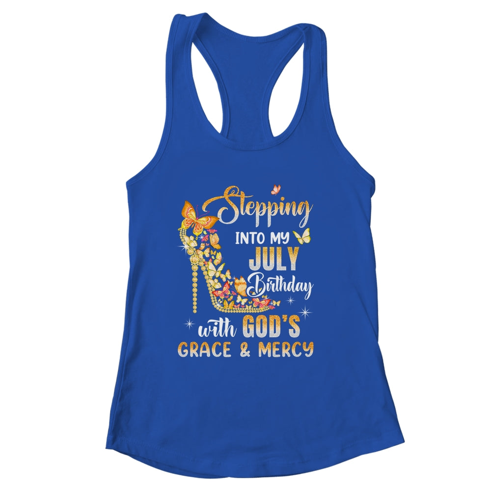 Stepping Into My July Birthday With Gods Grace Mercy Shirt & Tank Top | siriusteestore