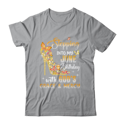 Stepping Into My June Birthday With Gods Grace Mercy Shirt & Tank Top | siriusteestore