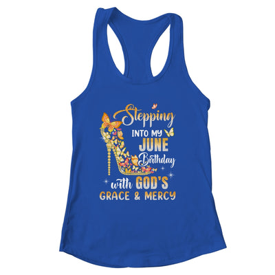 Stepping Into My June Birthday With Gods Grace Mercy Shirt & Tank Top | siriusteestore