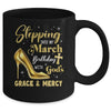 Stepping Into My March Birthday With Gods Grace Mercy Grandma Mug | siriusteestore