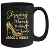 Stepping Into My March Birthday With Gods Grace Mercy Grandma Mug | siriusteestore