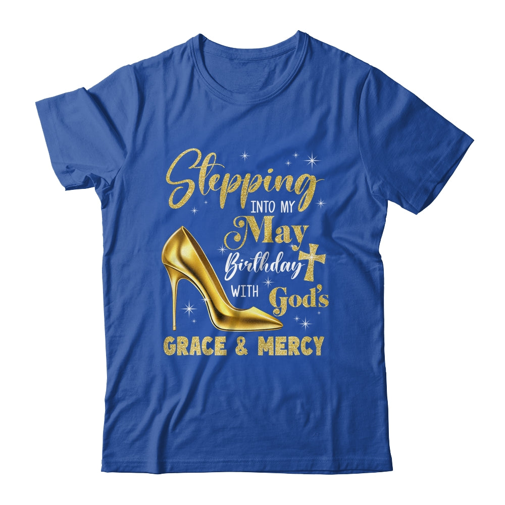 Stepping Into My May Birthday With Gods Grace Mercy Grandma Shirt & Tank Top | siriusteestore