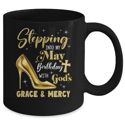Stepping Into My May Birthday With Gods Grace Mercy Grandma Mug | siriusteestore