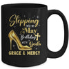 Stepping Into My May Birthday With Gods Grace Mercy Grandma Mug | siriusteestore