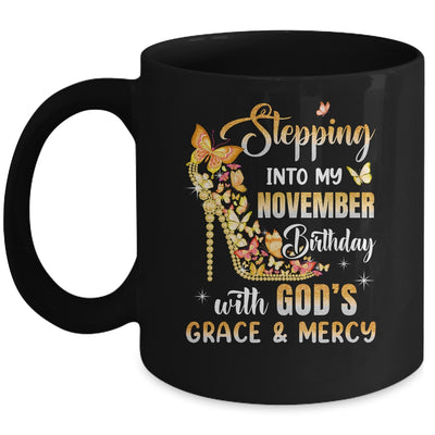 Stepping Into My November Birthday With Gods Grace Mercy Mug | siriusteestore