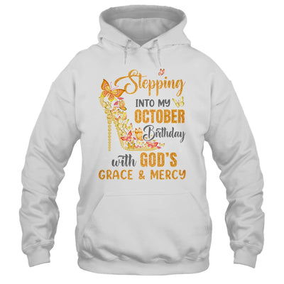 Stepping Into My October Birthday With Gods Grace And Mercy Shirt & Hoodie | siriusteestore