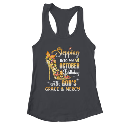 Stepping Into My October Birthday With Gods Grace Mercy Shirt & Tank Top | siriusteestore
