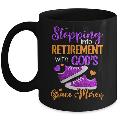 Stepping Into My Retirement With God's Grace And Mercy Mug | siriusteestore
