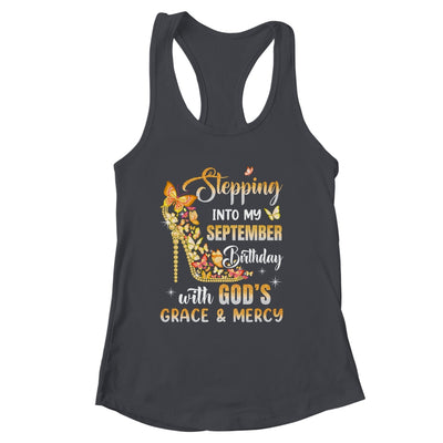 Stepping Into My September Birthday With Gods Grace Mercy Shirt & Tank Top | siriusteestore