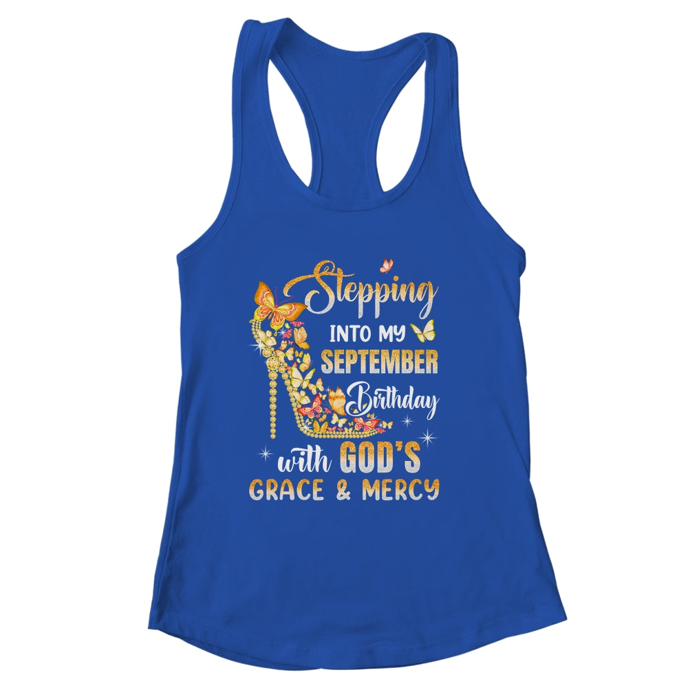 Stepping Into My September Birthday With Gods Grace Mercy Shirt & Tank Top | siriusteestore