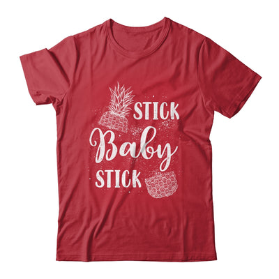 Stick Baby Stick IVF Transfer Day Pineapple Infertility Shirt & Tank Top | siriusteestore