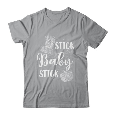 Stick Baby Stick IVF Transfer Day Pineapple Infertility Shirt & Tank Top | siriusteestore
