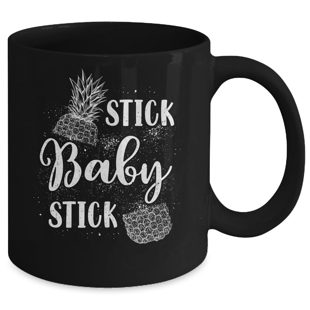 Stick Baby Stick IVF Transfer Day Pineapple Infertility Mug | siriusteestore