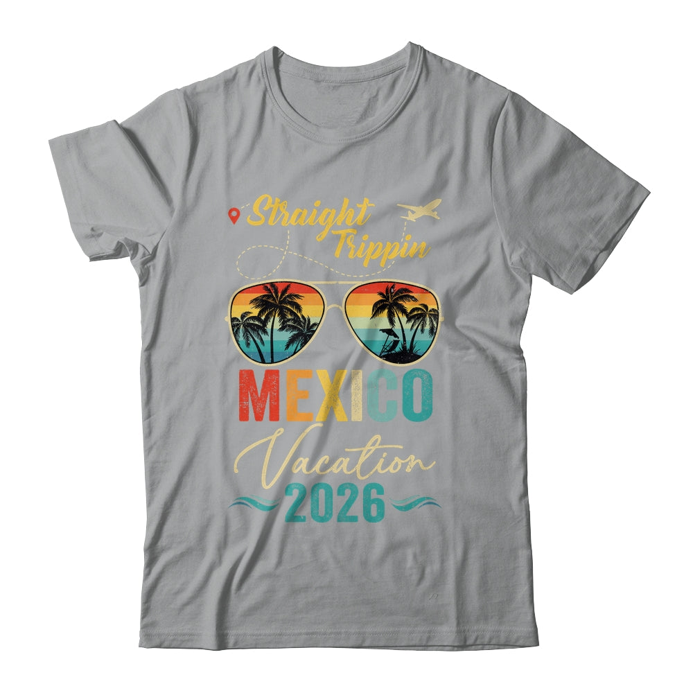 Straight Trippin Mexico 2026 Family Summer Vacation Shirt & Tank Top | siriusteestore