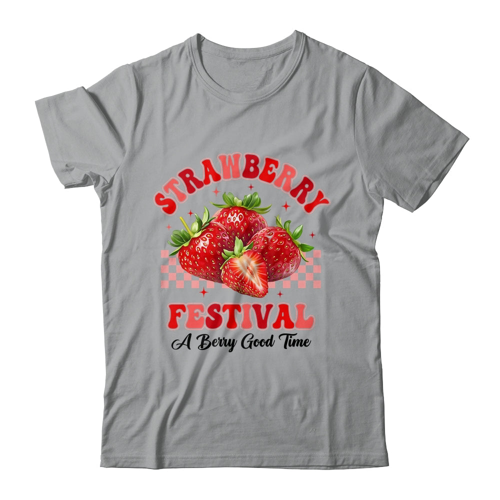 Strawberry Festival A Berry Good Time Strawberries Season Shirt & Hoodie | siriusteestore