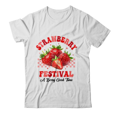 Strawberry Festival A Berry Good Time Strawberries Season Shirt & Hoodie | siriusteestore