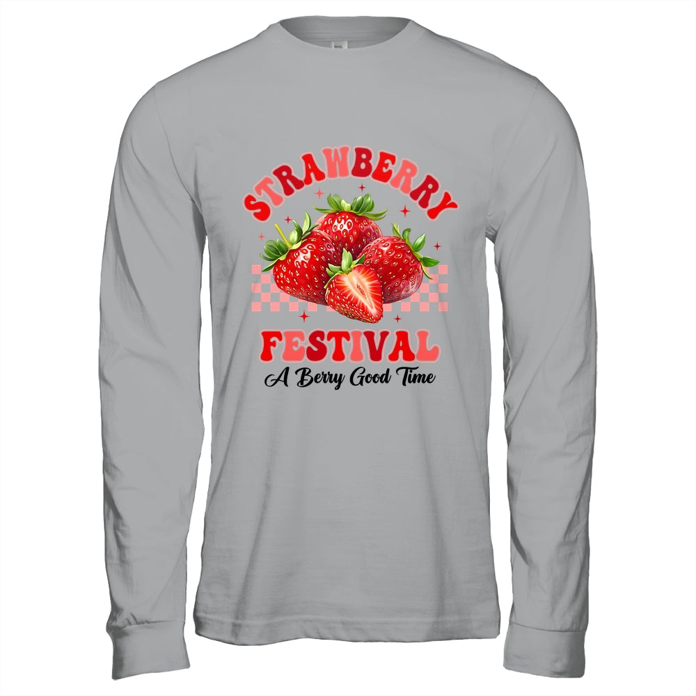 Strawberry Festival A Berry Good Time Strawberries Season Shirt & Hoodie | siriusteestore
