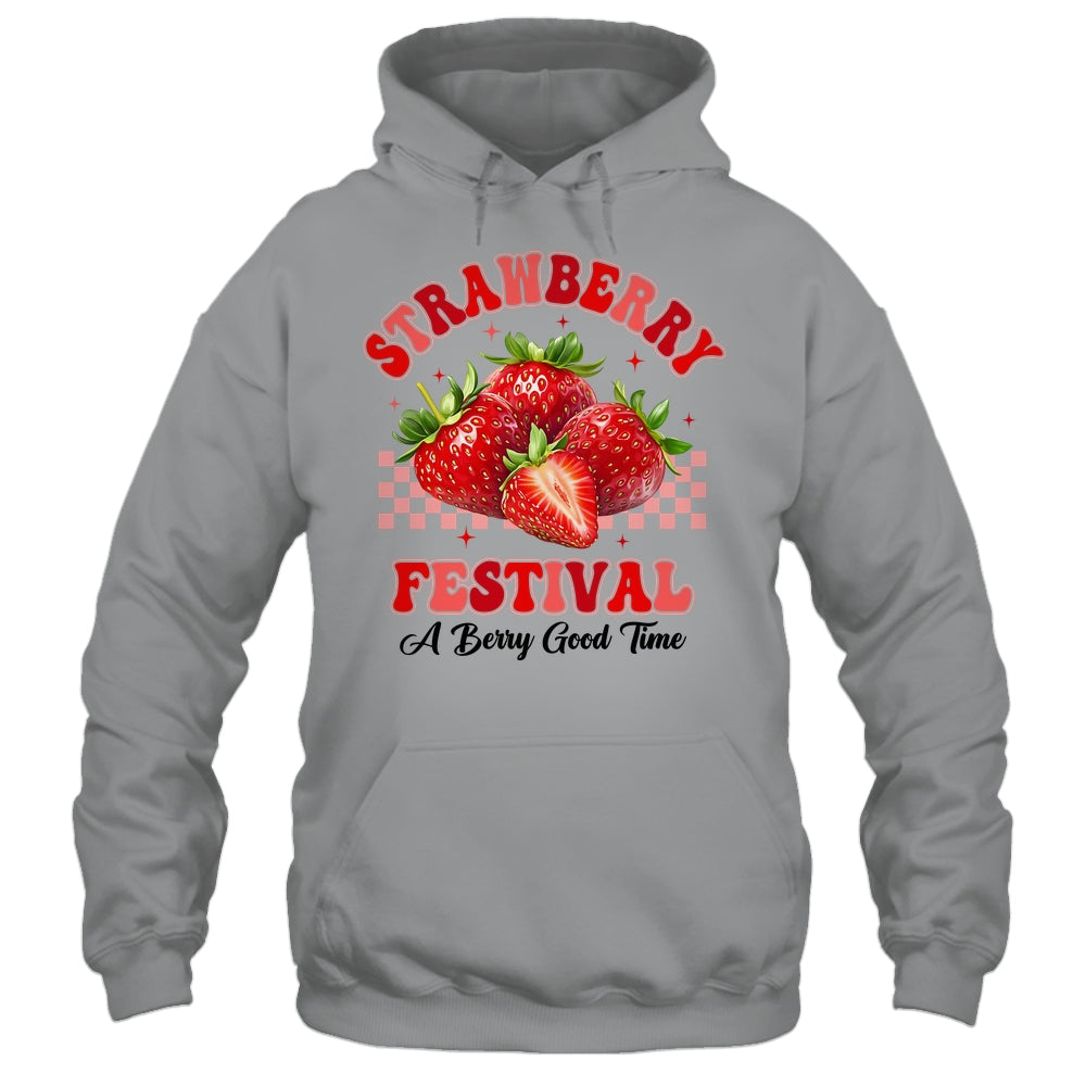 Strawberry Festival A Berry Good Time Strawberries Season Shirt & Hoodie | siriusteestore