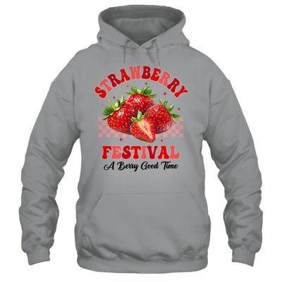 Strawberry Festival A Berry Good Time Strawberries Season Shirt & Hoodie | siriusteestore