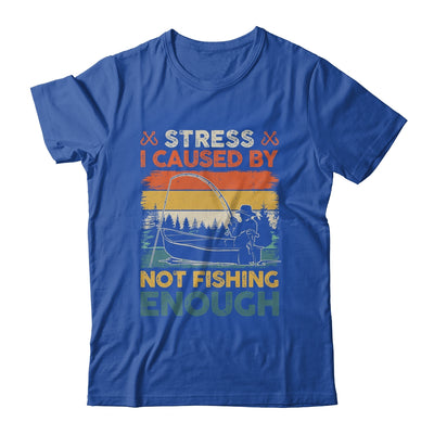 Stress Is Caused By Not Fishing Enough Funny Fishing For Men Shirt & Hoodie | siriusteestore