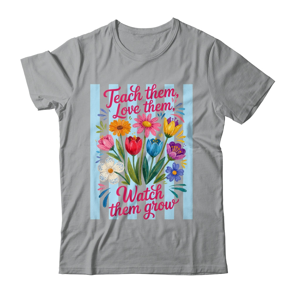 Striped Wildflowers Teacher Life Floral Teach Them Love Them Shirt & Hoodie | siriusteestore