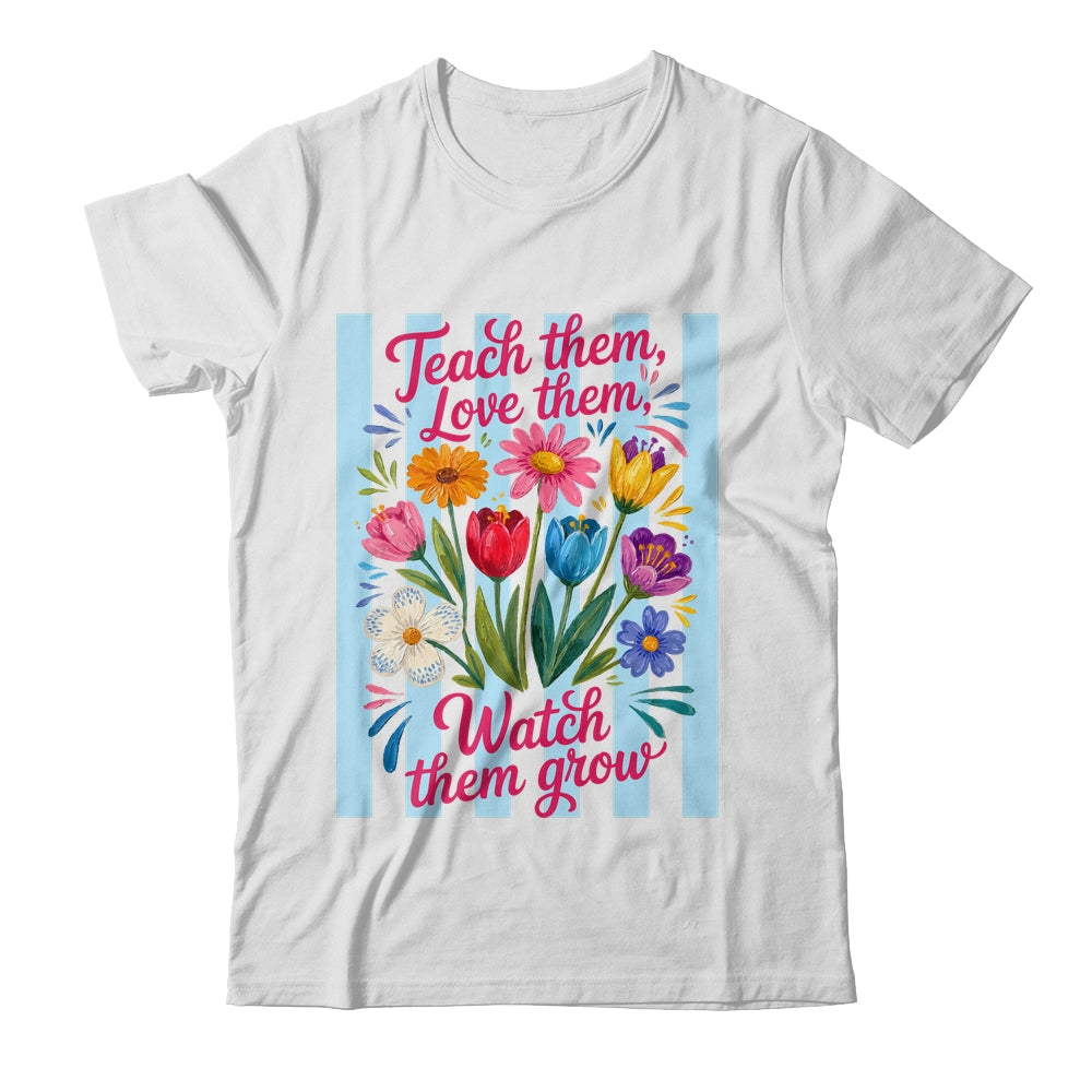 Striped Wildflowers Teacher Life Floral Teach Them Love Them Shirt & Hoodie | siriusteestore