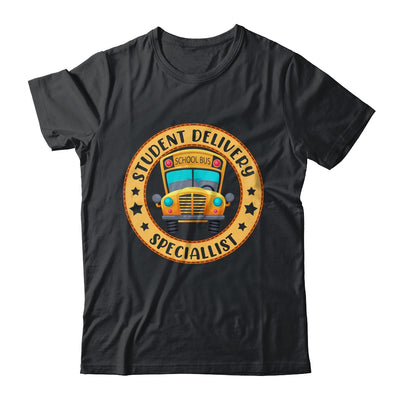 Student Delivery Specialist Funny School Bus Driver Driving Shirt & Hoodie | siriusteestore