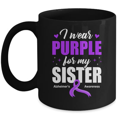 Support I Wear Purple For My Sister Alzheimer's Awareness Mug | siriusteestore