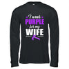 Support I Wear Purple For My Wife Alzheimer's Awareness Shirt & Hoodie | siriusteestore
