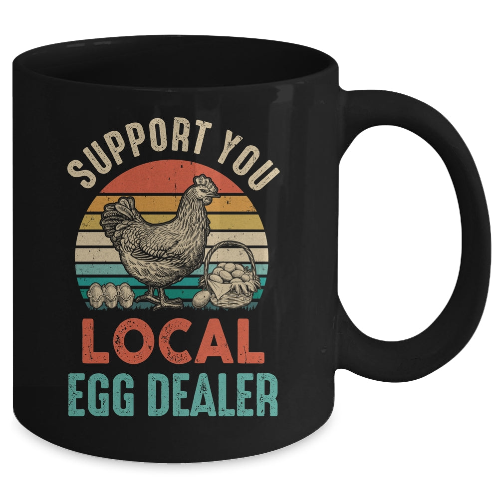 Support Your Local Egg Dealer Farmer Chicken Egg Lover Mug | siriusteestore
