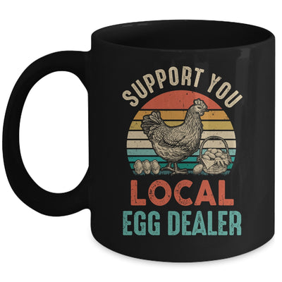 Support Your Local Egg Dealer Farmer Chicken Egg Lover Mug | siriusteestore
