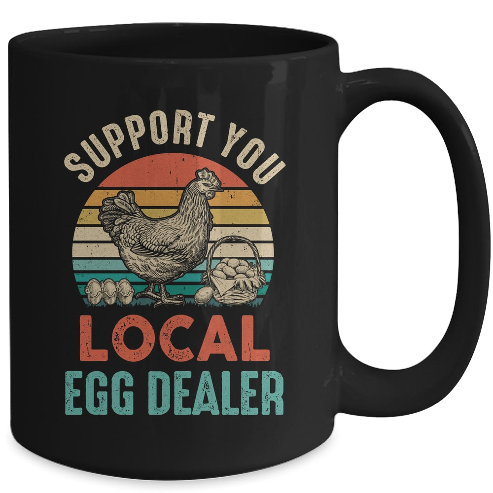 Support Your Local Egg Dealer Farmer Chicken Egg Lover Mug | siriusteestore