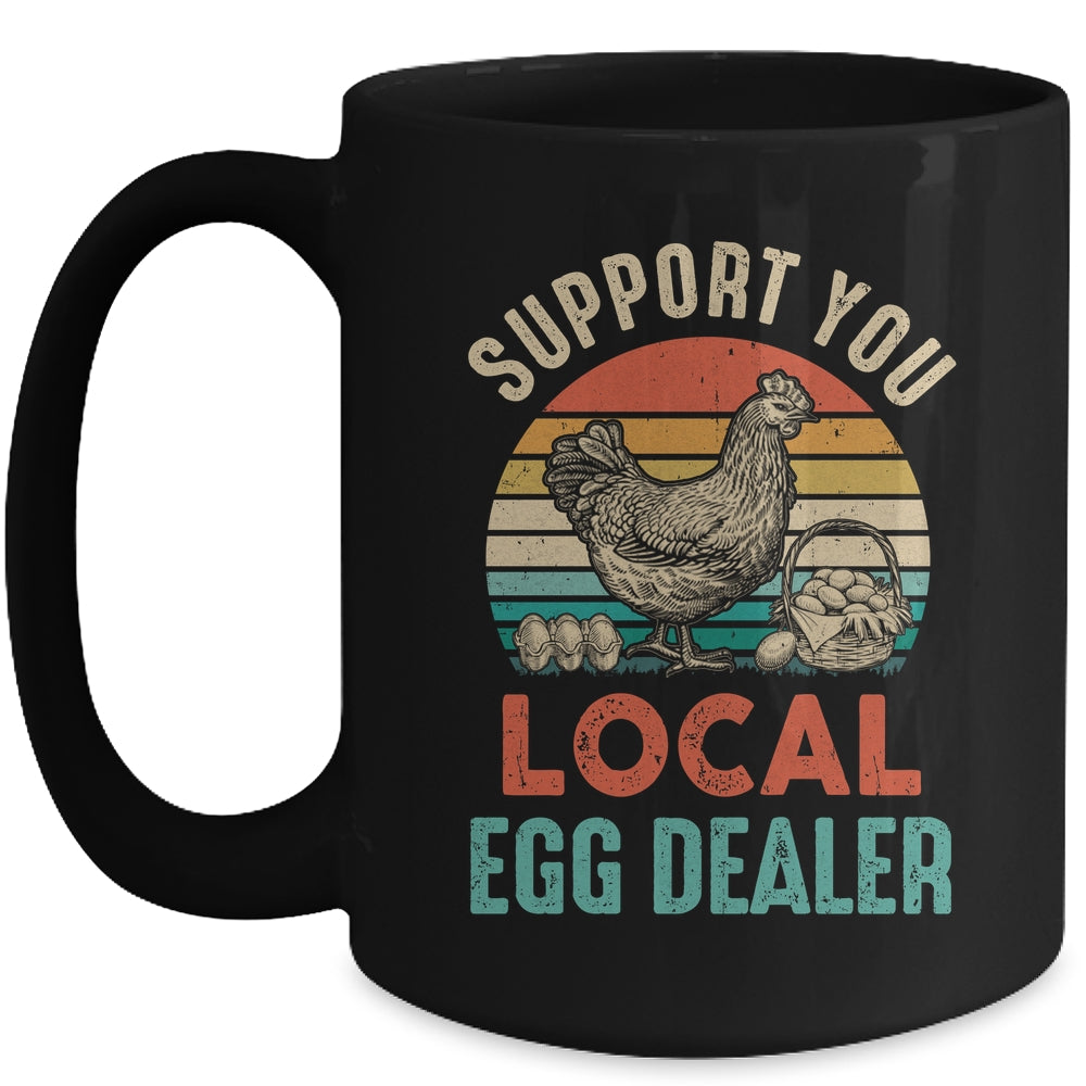 Support Your Local Egg Dealer Farmer Chicken Egg Lover Mug | siriusteestore