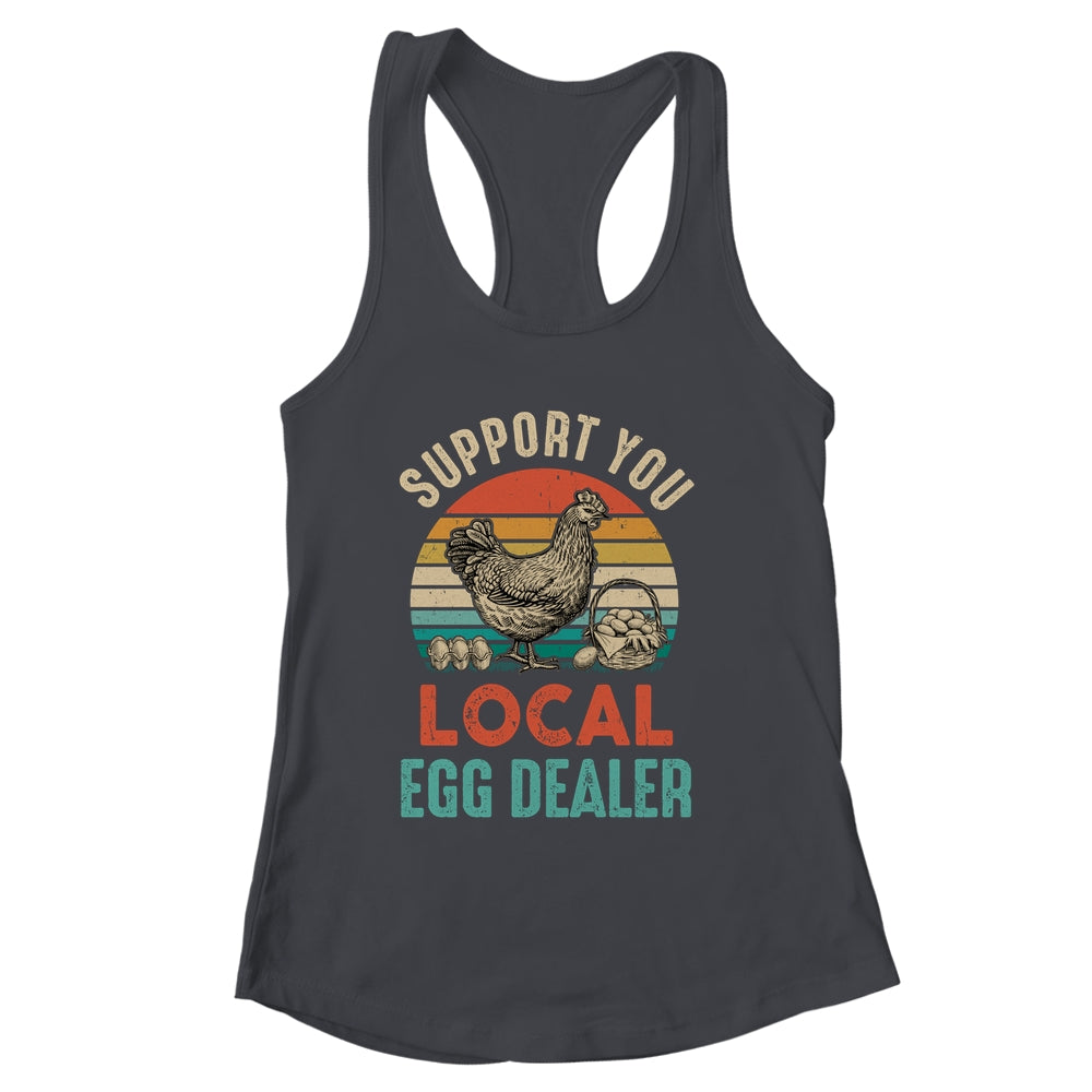 Support Your Local Egg Dealer Farmer Chicken Egg Lover Shirt & Tank Top | siriusteestore