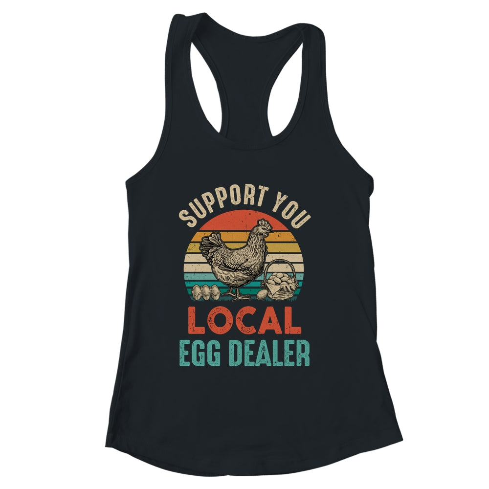 Support Your Local Egg Dealer Farmer Chicken Egg Lover Shirt & Tank Top | siriusteestore