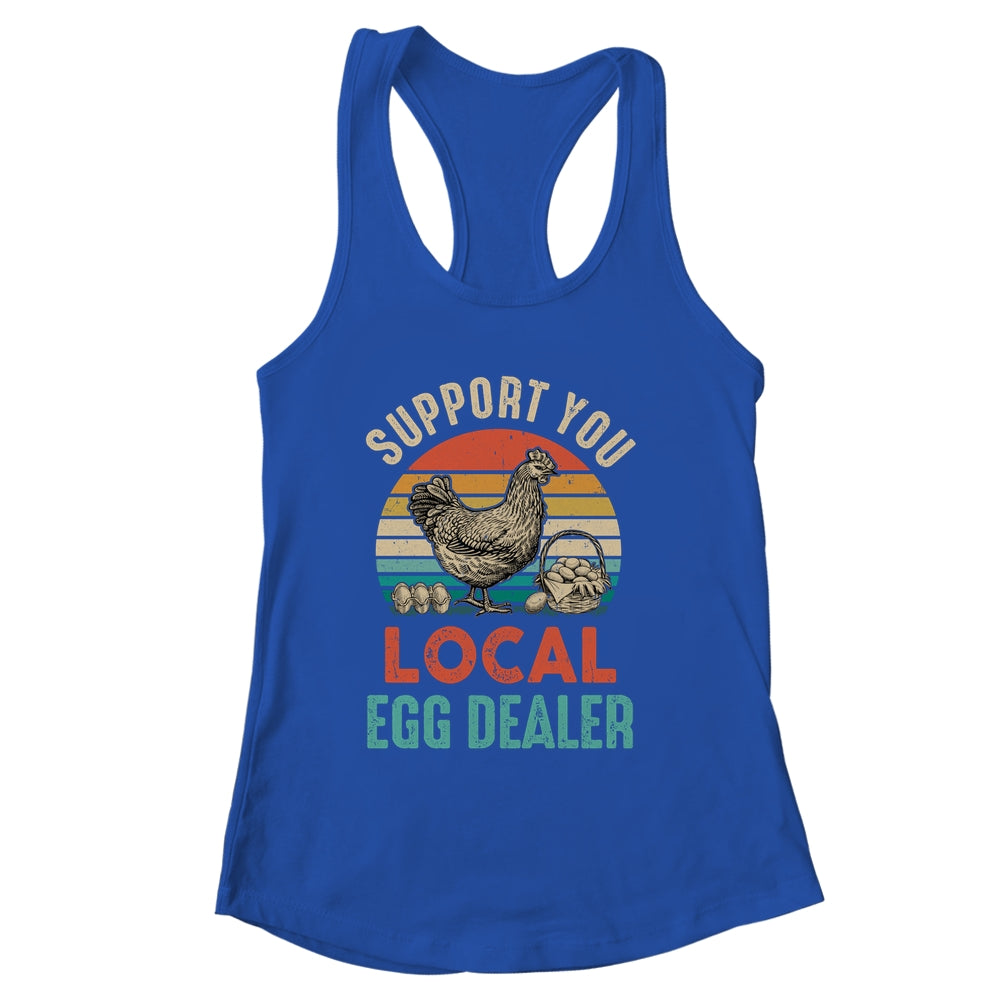 Support Your Local Egg Dealer Farmer Chicken Egg Lover Shirt & Tank Top | siriusteestore