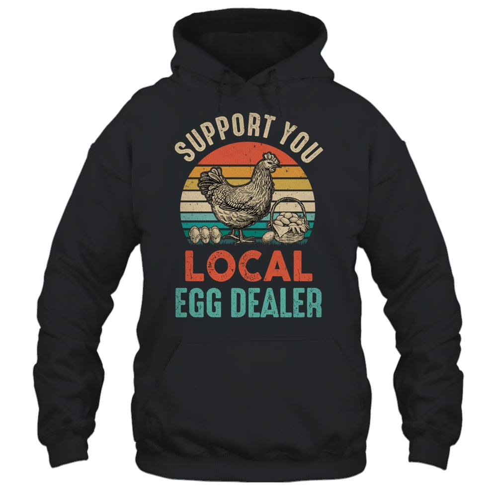 Support Your Local Egg Dealer Farmer Chicken Egg Lover Shirt & Tank Top | siriusteestore