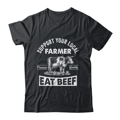 Support Your Local Farmer For Men Women Cow Farmer Shirt & Hoodie | siriusteestore