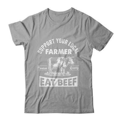 Support Your Local Farmer For Men Women Cow Farmer Shirt & Hoodie | siriusteestore