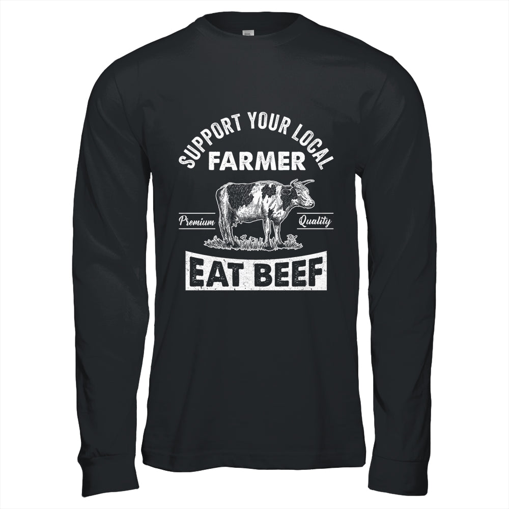 Support Your Local Farmer For Men Women Cow Farmer Shirt & Hoodie | siriusteestore
