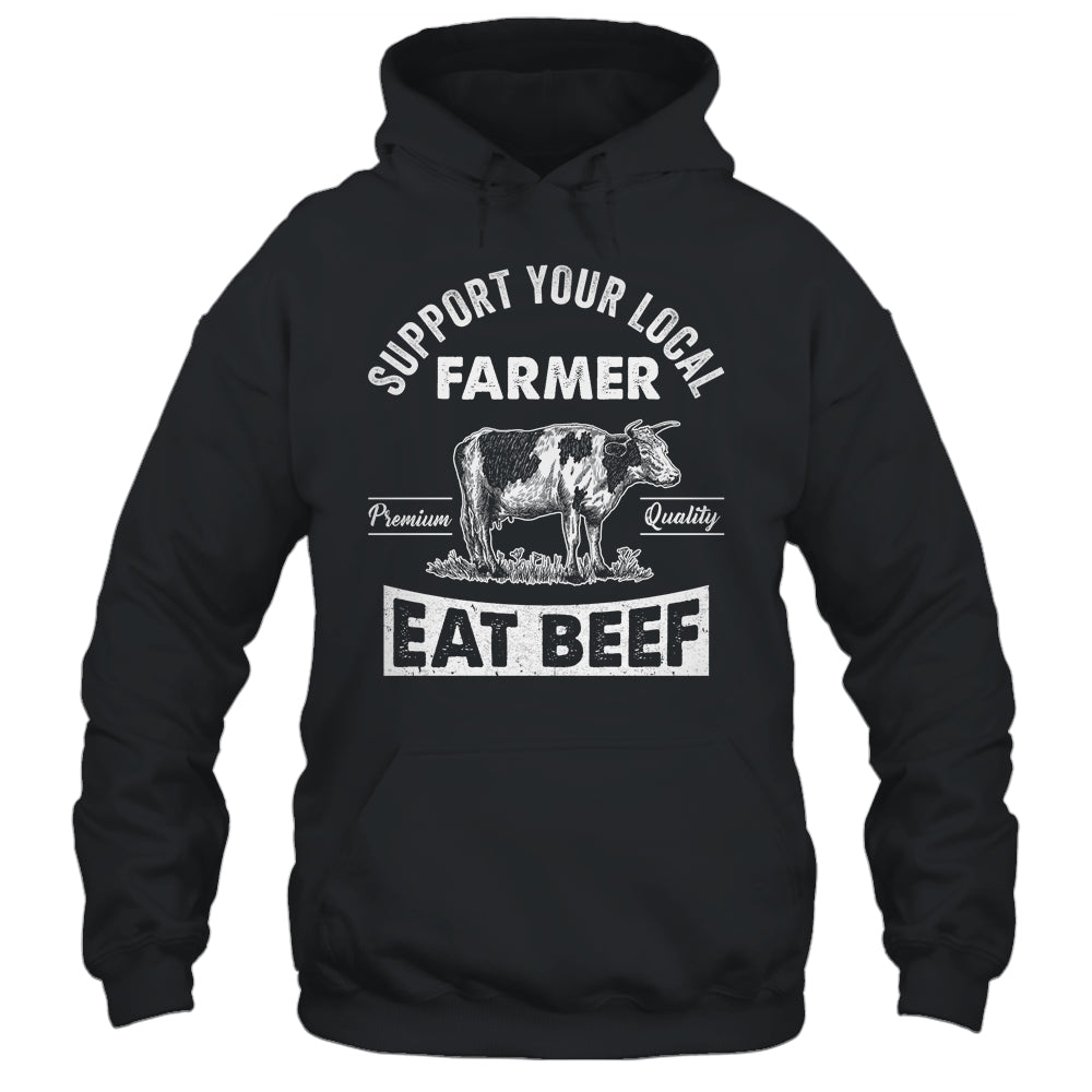 Support Your Local Farmer For Men Women Cow Farmer Shirt & Hoodie | siriusteestore