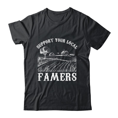 Support Your Local Farmer For Men Women Farming Farmer Shirt & Hoodie | siriusteestore