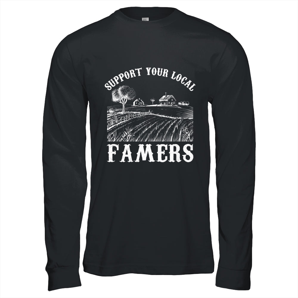Support Your Local Farmer For Men Women Farming Farmer Shirt & Hoodie | siriusteestore