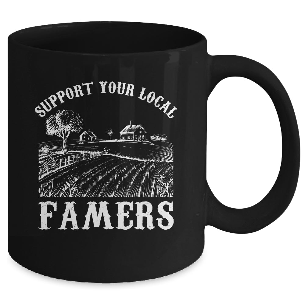Support Your Local Farmer For Men Women Farming Farmer Mug | siriusteestore