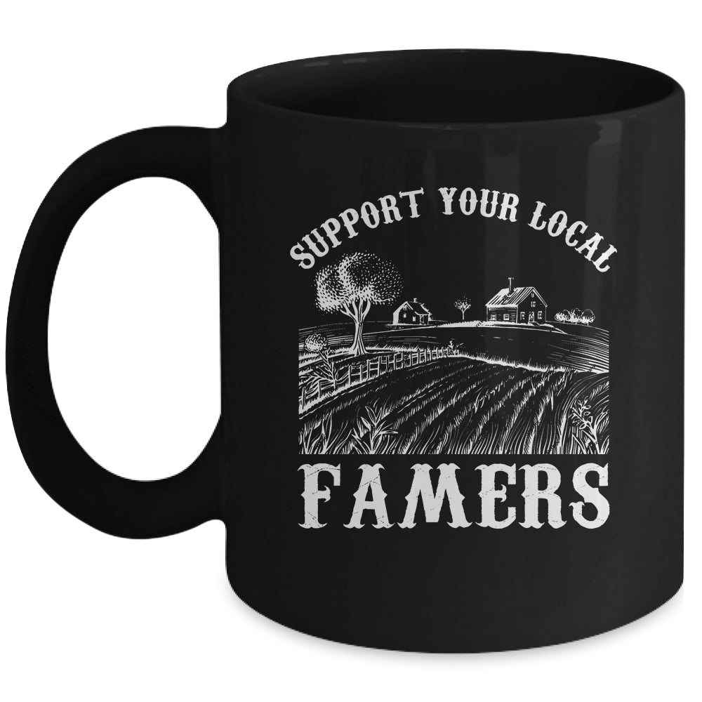 Support Your Local Farmer For Men Women Farming Farmer Mug | siriusteestore
