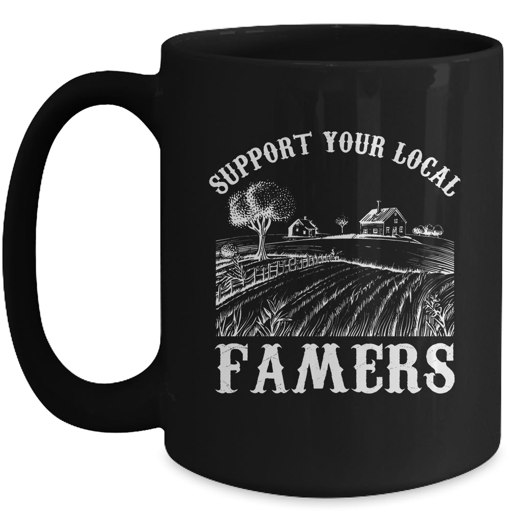 Support Your Local Farmer For Men Women Farming Farmer Mug | siriusteestore