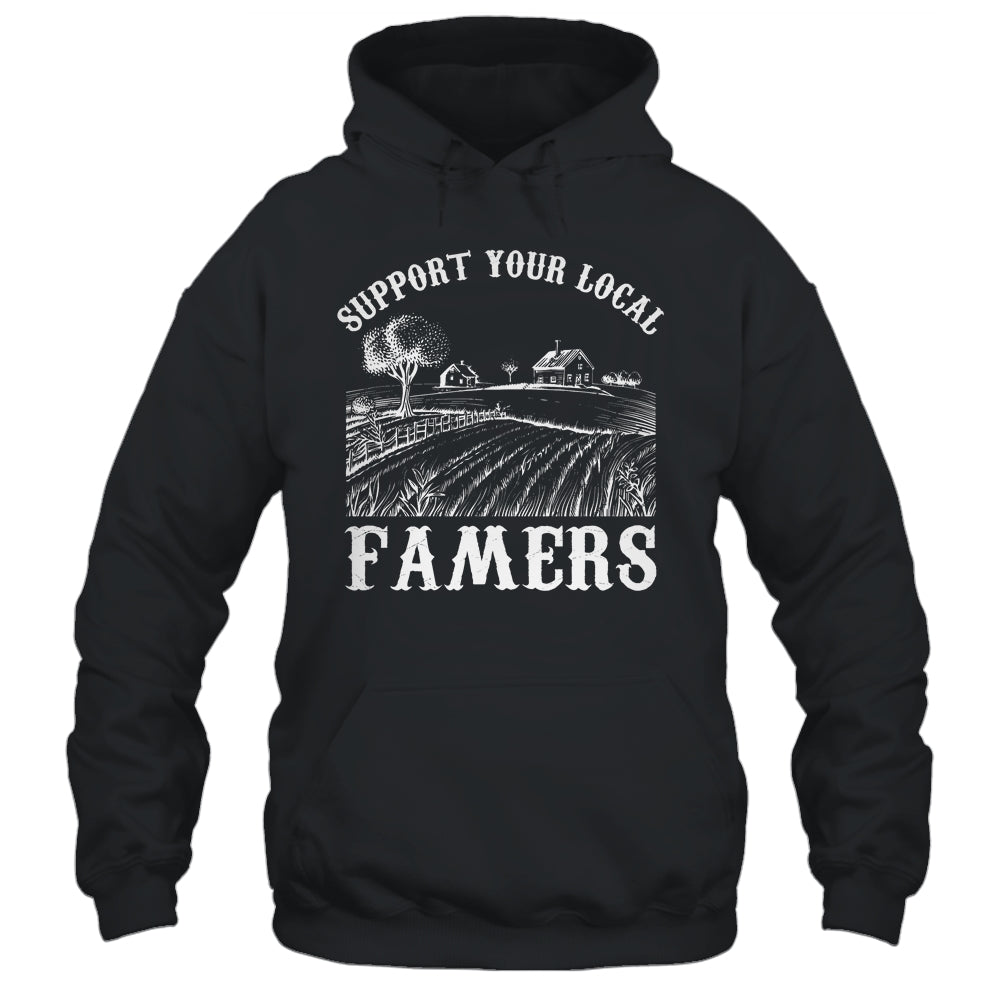 Support Your Local Farmer For Men Women Farming Farmer Shirt & Hoodie | siriusteestore