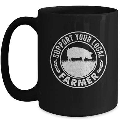 Support Your Local Farmer For Men Women Pig Farmer Mug | siriusteestore