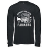 Support Your Local Farmers Funny Agriculture For Men Women Shirt & Hoodie | siriusteestore